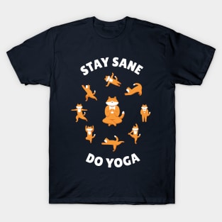 Yoga Pose Cat: Stay Sane, Do Yoga T-Shirt